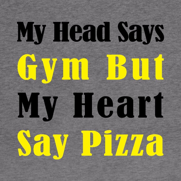 My Heart Say Tacos Pizza - Fitness Gifts by macshoptee